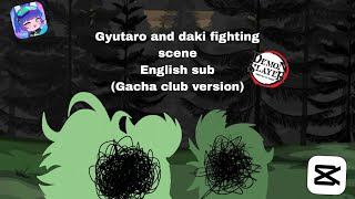 Gyutaro and daki fightingdeath scene English dub  Gacha club version Demom slayer  KNY [upl. by Reade119]