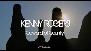 Coward of County  Kenny Rogers  Tradução [upl. by Teiluj]