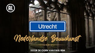 De bouwstijlen van Utrecht  NEDERLANDSE BOUWKUNST DOOR DE OGEN VAN PAUL REM [upl. by Autumn311]