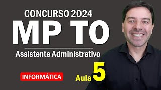 Concurso MP TO Assistente Administrativo 2024  Aula 5 de Informática [upl. by Calvert297]