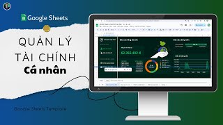 Google Sheets  Quản Lý Tài Chính Cá Nhân ver3 [upl. by Calbert905]