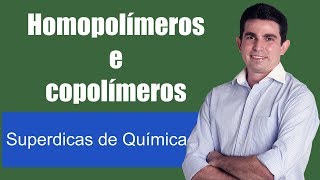 Homopolímeros e Copolímeros Superdicas de Química Polímeros IV Prof Alexandre Oliveira [upl. by Sadie812]