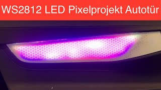 LED Pixel Projekt Auto Tür mit ws2812 LED Strips und T1000s LED Controller 🥴 [upl. by Merrielle]