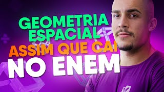 O QUE VAI CAIR DE GEOMETRIA ESPACIAL NO ENEM  NA PRÁTICA [upl. by Ailero834]