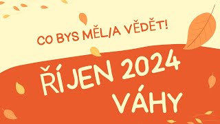 💞VÁHY🍀  ŘÍJEN 2024 💞 CO BYS MĚLA VĚDĚT [upl. by Upton]