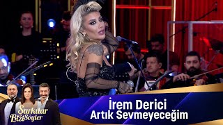 İrem Derici  ARTIK SEVMEYECEĞİM [upl. by Naivatco]