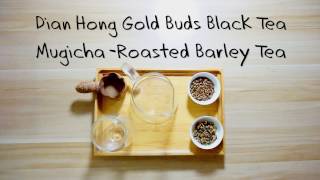 Dian HongYun Nan Black TeaGold BudsMugichaRoasted Barley Tea [upl. by Hurwit]