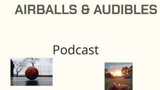 airballs amp audibles EP 5 w special guest Matt Dawg [upl. by Arbrab413]