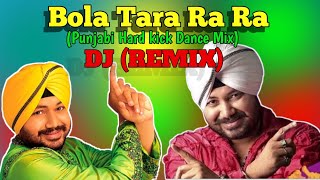 Bola Tara Ra Ra Dj Songs  Panjabi Dj songs  Dj Remix songs 2024  Matal dance Dj songs  Remix [upl. by Yursa]