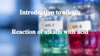 147 Reaction of alkalis with acid丨Introduction of alkalis [upl. by Joya278]