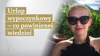 Urlop wypoczynkowy  jaki wymiar przysługuje i na jakich zasadach [upl. by Anilas]