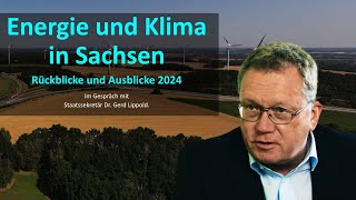 Energie und Klima in Sachsen  Rückblicke amp Ausblicke 2024  Im Gespräch mit Dr Gerd Lippold SMEKUL [upl. by Renick]