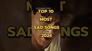 Top 10 Most Sad Song 2024 toptenlist sadsong shorts [upl. by Engelhart]