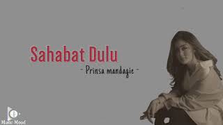 Prinsa mandagie  Sahabat Dulu from layangan putus  Lirik [upl. by Melone]