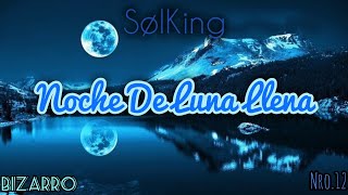 SølKing  Noche De Luna Llena Audio Oficial  Bizarro [upl. by Ellebana]