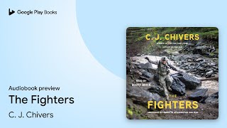 The Fighters by C J Chivers · Audiobook preview [upl. by Gresham787]