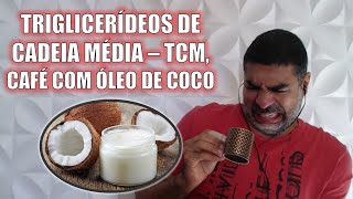 Emagrecimento e pré treinos óleo de coco e TCM triglicerideos de cadeia média [upl. by Aja]