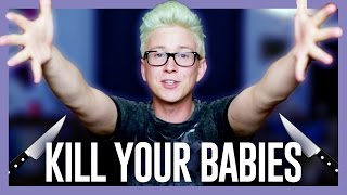 KILL YOUR BABIES  Tyler Oakley [upl. by Aicirt378]