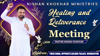 🛑 HEALING AND DELIVERANCE MEETING  NISHAN KHOKHAR MINISTRIES 🛑 [upl. by Tcideneb]