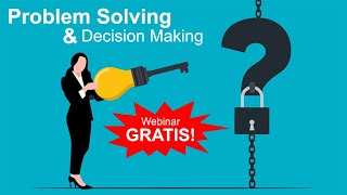 Problem Solving and Decision Making  Webinar Gratis Solutiva Academy [upl. by Cadmann]