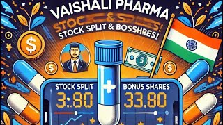 “📈 Vaishali Pharma Exciting Bonus amp Stock Split Announcement 🎉 – What It Means for Investors”💡💵 [upl. by Bay]