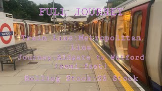 Metropolitan Line from Aldgate to Watford semi fast Full Journey [upl. by Anita]