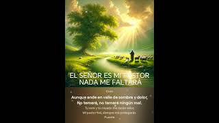 EL SEÑOR ES MI PASTOR NADA ME FALTARÁ [upl. by Doralynne]