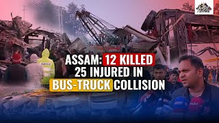 AT LEAST 12 DEAD 25 INJURED IN BUSTRUCK COLLISION IN ASSAMS GOLAGHAT DISTRICT [upl. by Ianthe585]