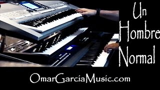 Un Hombre Normal Espinoza Paz  Omar Garcia  Piano amp Organ  Live Music [upl. by Allevon]