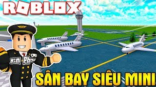 Roblox  XÂY DỰNG SÂN BAY SIÊU MINI CHO NGƯỜI TÍ HON  Itty Bitty Airport  KiA Phạm [upl. by Iruahs]