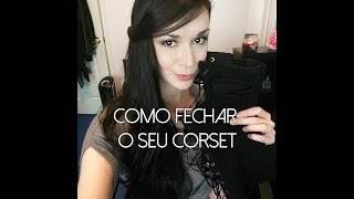 Como Colocar o Corset  How to close your corset  BelasBR [upl. by Eleph]