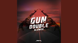 Gun Double Slowed [upl. by Stefania47]