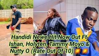 Handidi Newe  Holy Ten ft Nutty O Tammy Moyo amp Ishan 💥💥 [upl. by Bertine]