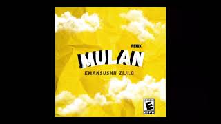 Mulan Remix ft Zijiq [upl. by Yehudi]