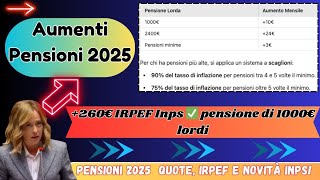 🚨 AUMENTI PENSIONI 2025 260€ IRPEF ✅ QUOTE E NOVITÀ INPS NUOVE REGOLE 🚨 [upl. by Ortrud381]