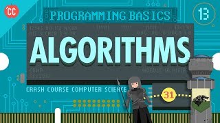 Intro to Algorithms Crash Course Computer Science 13 [upl. by Beryle708]