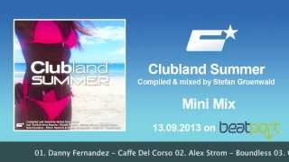 Clubland Summer Mini Mix Compiled amp Mixed by Stefan Gruenwald [upl. by Welbie159]