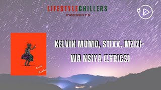 Kelvin Momo Stixx Mzizi Wa Nsiya Lyrics kelvinmomo kurhula newalbum [upl. by Jayme]