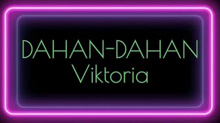 DahanDahan by Viktoria Karaoke with lyrics [upl. by Neelcaj]