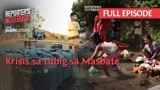 Krisis sa tubig sa Masbate Full Episode  Reporters Notebook [upl. by Nisay]