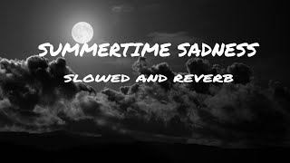 Summertime Sadness  Slowed and Reverb Lyrics Video [upl. by Anileve]