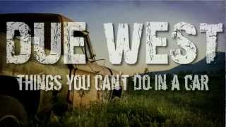 Due West quotThings You Cant Do In A Carquot Official Lyric Video [upl. by Marna]