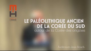 Le paléolitique ancien de la Corée du Sud autour de la Corée des origines 13 [upl. by Ultan733]