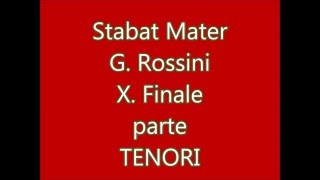 G Rossini Stabat Mater 10 Finale TENORI velocità esecuzione [upl. by Nilak]