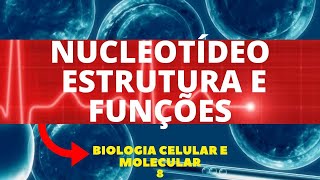 NUCLEOTÍDEOS  ESTRUTURA DO DNA  BIOLOGIA CELULAR E MOLECULAR  AULA 8 [upl. by Cobby]