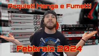 Acquisti Manga e Fumetti  Febbraio 2024 [upl. by Eiliak]