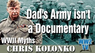 Dads Army isnt a Documentary A WWII Myths show [upl. by Adiaros961]