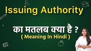 Issuing authority meaning in hindi  issuing authority ka matlab kya hota hai  word meaning in hind [upl. by Feinstein631]