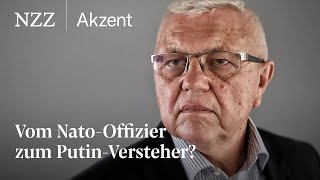 Vom NatoOffizier zum PutinVersteher  NZZ Akzent [upl. by Naujud]