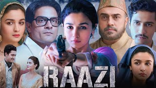 Raazi Full Movie  Alia Bhatt  Vicky Kaushal  Jaideep Ahlawat  Rajit Kapur  HD Review And Facts [upl. by Alick202]